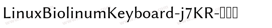 LinuxBiolinumKeyboard-j7KR字体转换