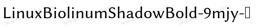 LinuxBiolinumShadowBold-9mjy字体转换