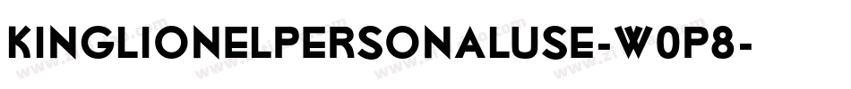 KingLionelPersonalUse-w0P8字体转换