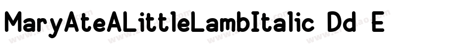 MaryAteALittleLambItalic-Dd0E字体转换