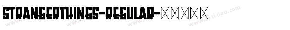 StrangerThings-Regular字体转换 StrangerThings-Regular字体转换