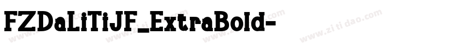 FZDaLiTiJF_ExtraBold字体转换