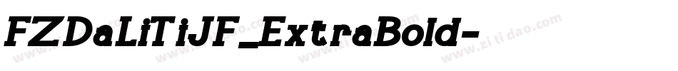 FZDaLiTiJF_ExtraBold字体转换