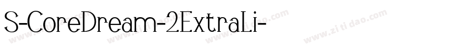 S-CoreDream-2ExtraLi字体转换 S-CoreDream-2ExtraLi字体转换