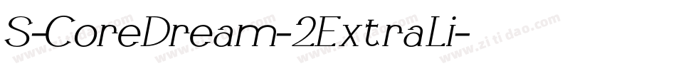 S-CoreDream-2ExtraLi字体转换 S-CoreDream-2ExtraLi字体转换