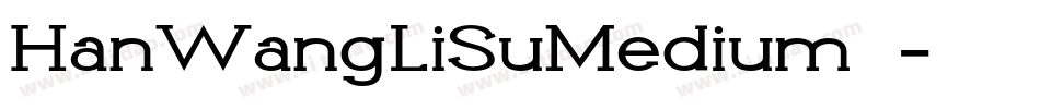 HanWangLiSuMedium手机版字体转换