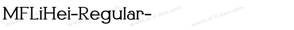 MFLiHei-Regular字体转换 MFLiHei-Regular字体转换