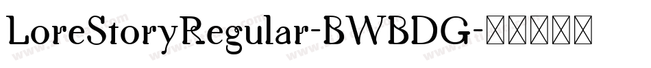 LoreStoryRegular-BWBDG字体转换