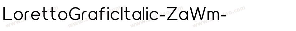 LorettoGraficItalic-ZaWm字体转换