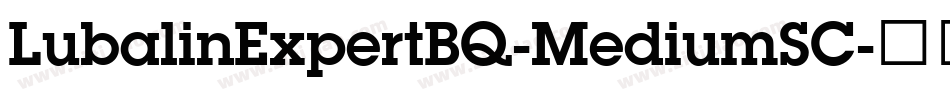 LubalinExpertBQ-MediumSC字体转换 LubalinExpertBQ-MediumSC字体转换