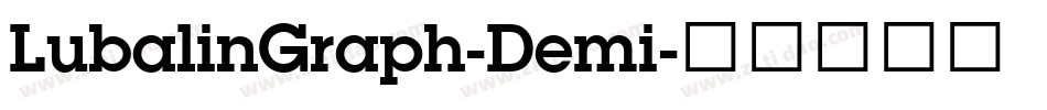 LubalinGraph-Demi字体转换 LubalinGraph-Demi字体转换
