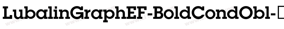 LubalinGraphEF-BoldCondObl字体转换 LubalinGraphEF-BoldCondObl字体转换