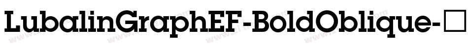 LubalinGraphEF-BoldOblique字体转换 LubalinGraphEF-BoldOblique字体转换