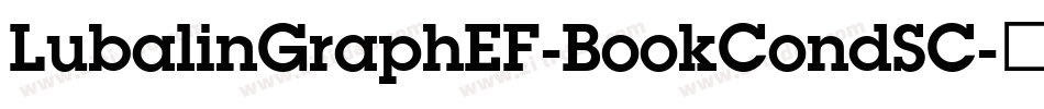 LubalinGraphEF-BookCondSC字体转换 LubalinGraphEF-BookCondSC字体转换