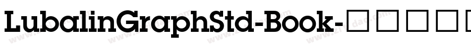 LubalinGraphStd-Book字体转换 LubalinGraphStd-Book字体转换