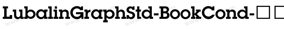 LubalinGraphStd-BookCond字体转换 LubalinGraphStd-BookCond字体转换