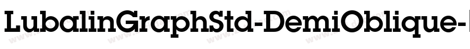 LubalinGraphStd-DemiOblique字体转换 LubalinGraphStd-DemiOblique字体转换