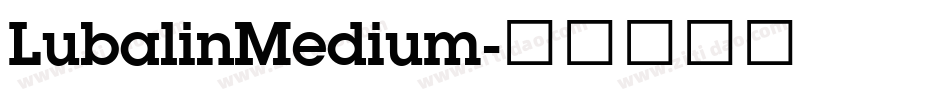 LubalinMedium字体转换 LubalinMedium字体转换