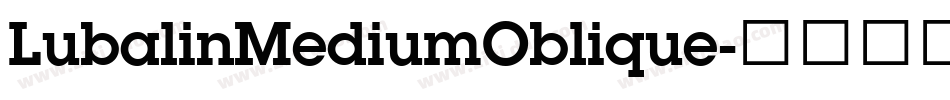 LubalinMediumOblique字体转换 LubalinMediumOblique字体转换