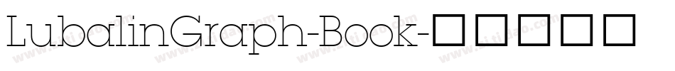 LubalinGraph-Book字体转换 LubalinGraph-Book字体转换