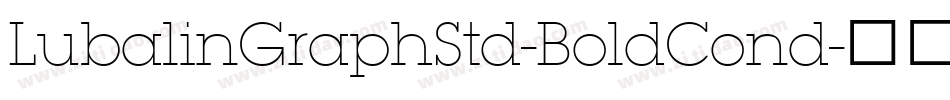 LubalinGraphStd-BoldCond字体转换 LubalinGraphStd-BoldCond字体转换