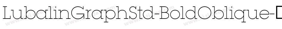 LubalinGraphStd-BoldOblique字体转换 LubalinGraphStd-BoldOblique字体转换