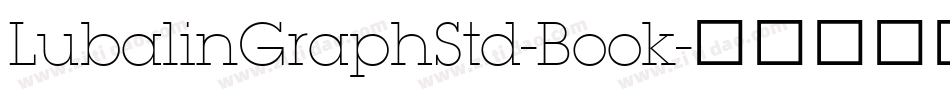 LubalinGraphStd-Book字体转换 LubalinGraphStd-Book字体转换