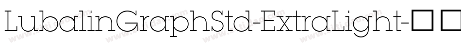 LubalinGraphStd-ExtraLight字体转换