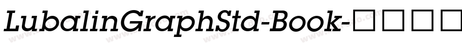 LubalinGraphStd-Book字体转换 LubalinGraphStd-Book字体转换