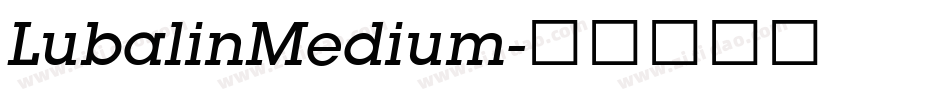 LubalinMedium字体转换 LubalinMedium字体转换