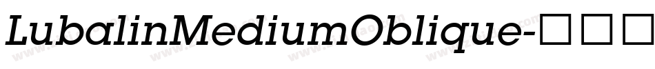 LubalinMediumOblique字体转换 LubalinMediumOblique字体转换