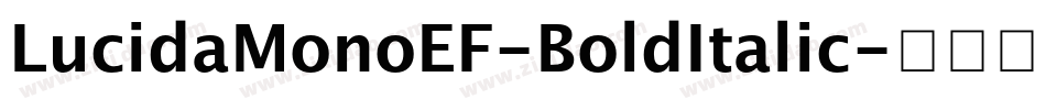 LucidaMonoEF-BoldItalic字体转换 LucidaMonoEF-BoldItalic字体转换