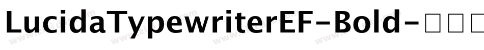 LucidaTypewriterEF-Bold字体转换