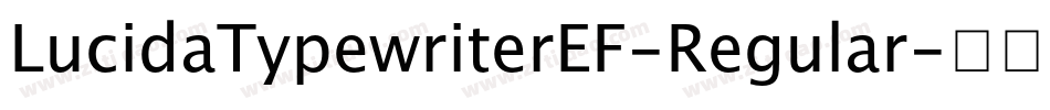 LucidaTypewriterEF-Regular字体转换