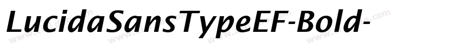 LucidaSansTypeEF-Bold字体转换 LucidaSansTypeEF-Bold字体转换