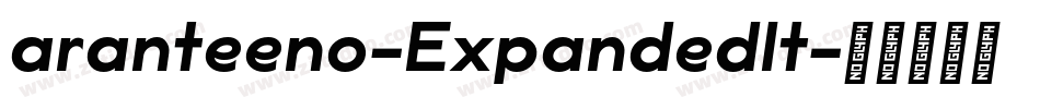 aranteeno-ExpandedIt字体转换 aranteeno-ExpandedIt字体转换