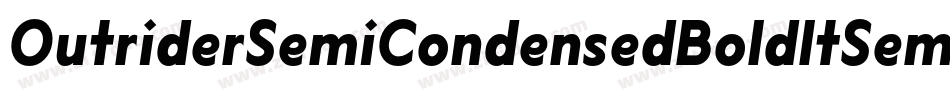 OutriderSemiCondensedBoldItSemiCondensedBoldItalic-K9LD字体转换