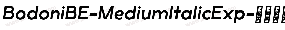 BodoniBE-MediumItalicExp字体转换 BodoniBE-MediumItalicExp字体转换