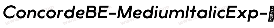 ConcordeBE-MediumItalicExp字体转换 ConcordeBE-MediumItalicExp字体转换