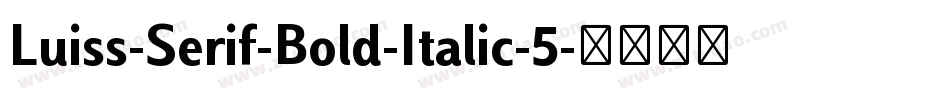 Luiss-Serif-Bold-Italic-5字体转换 Luiss-Serif-Bold-Italic-5字体转换