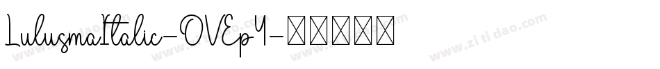 LulusmaItalic-OVEp4字体转换