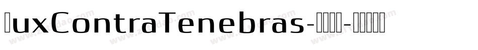 LuxContraTenebras-LXRE字体转换 LuxContraTenebras-LXRE字体转换