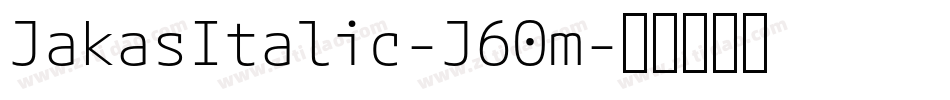 JakasItalic-J60m字体转换