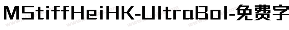 MStiffHeiHK-UltraBol字体转换