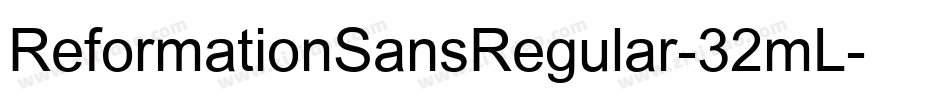 ReformationSansRegular-32mL字体转换