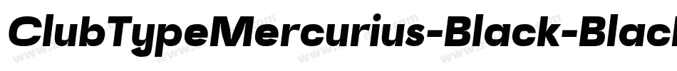 ClubTypeMercurius-Black-BlackItalic字体转换