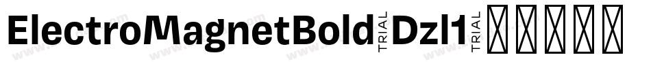 ElectroMagnetBold-Dzl1字体转换