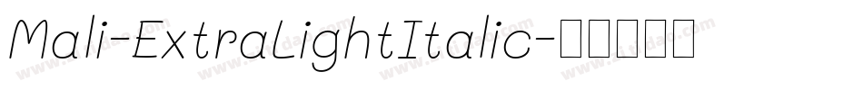 Mali-ExtraLightItalic字体转换