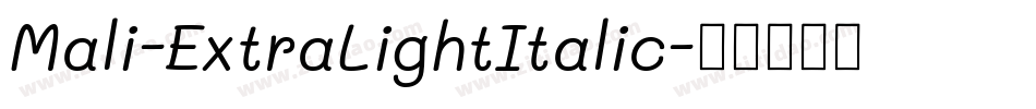 Mali-ExtraLightItalic字体转换