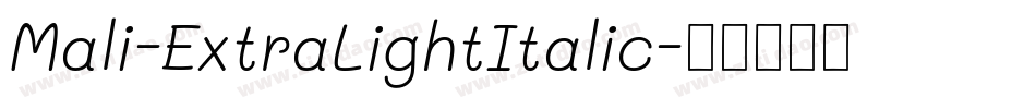 Mali-ExtraLightItalic字体转换